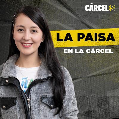 Perdí mi libertad por dinero | Yurani | Cárceles Podcast