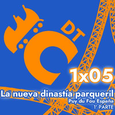 DTC 1x05 - "La nueva dinastía parqueril: Puy du Fou España" 1ª PARTE