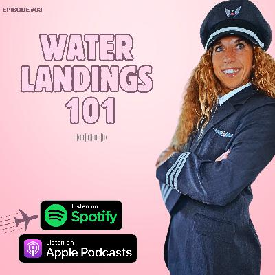 Water Landings 101