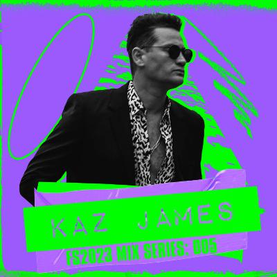 Friendship 2023 Mix Series: 005 ft. KAZ JAMES