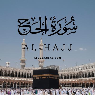 Surah Al-Hajj Beautiful Soothing Recitation of the Quran with Tajweed https://www.alquranlab.com/