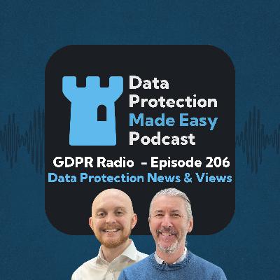 206: GDPR Radio - Consent, The DUA Bill & GDPR’s Reputation