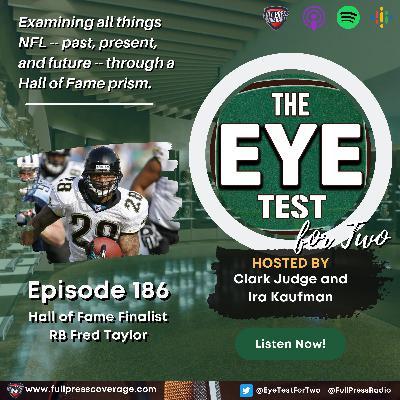 Ep 186: Hall of Fame Finalist Fred Taylor Joins The Show Ep 186: Hall of Fame Finalist Fred Taylor Joins The Show