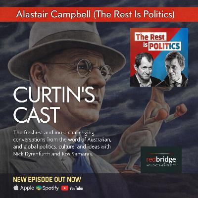 Curtin's Cast Episode 44 - 19 February 2026 - Alastair Campbell on Trumpism and why Australia gives him hope