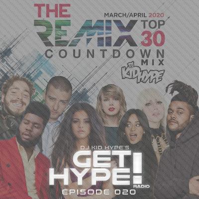 The ReMix Top30 - March/April 2020 w/ DJ Kid Hype