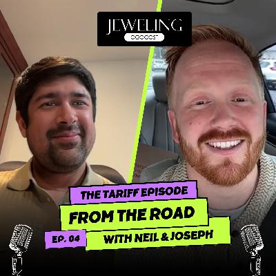 From the Road 4 | The Tariff Episode | Jeweling Podcast