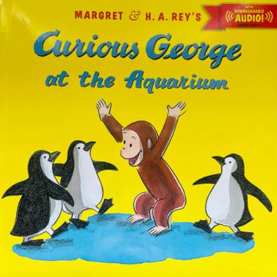 Curious George at the Aquarium - by Margret & H.A. Rey