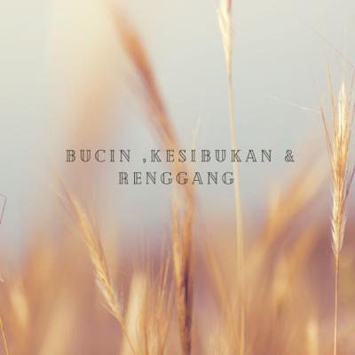 Mbucin di Sela Sela Kesibukan Mbucin di Sela Sela Kesibukan