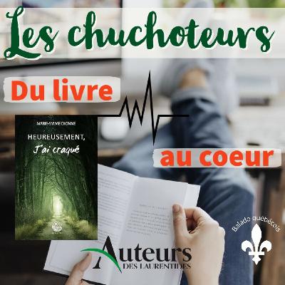 Heureusement j'ai craqué par Marie-Sylvie Dionne Ép 21