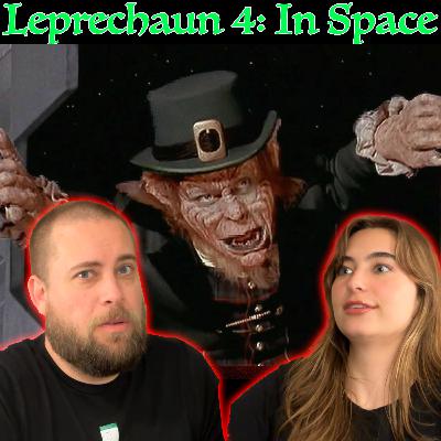 Episode 04: Leprechaun 4 In Space Episode 04: Leprechaun 4 In Space