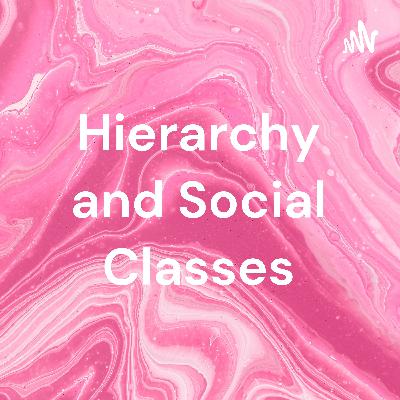 Hierarchy and Social Classes