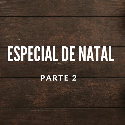 Especial de Natal - Fernando Henrique | Parte 2