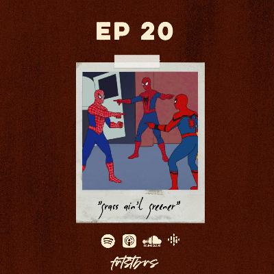 Ep. 20| "grass ain't greener"