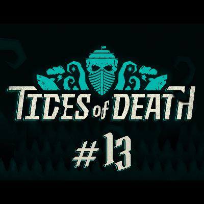 Tides of Death 013: Sleeping with the Fishes Tides of Death 013: Sleeping with the Fishes