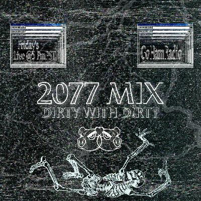 2077mix DIRTY WITH D!RTT