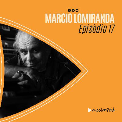MARCIO LOMIRANDA - assimpod #17 MARCIO LOMIRANDA - assimpod #17