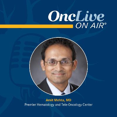S14 Ep36: Evolving Research Paradigms, Real-World Data, and Multidisciplinary Collaboration Enhance Bladder Cancer Management: With Amit Mehta, MD S14 Ep36: Evolving Research Paradigms, Real-World Data, and Multidisciplinary Collaboration Enhance Bladder Cancer Management: With Amit Mehta, MD
