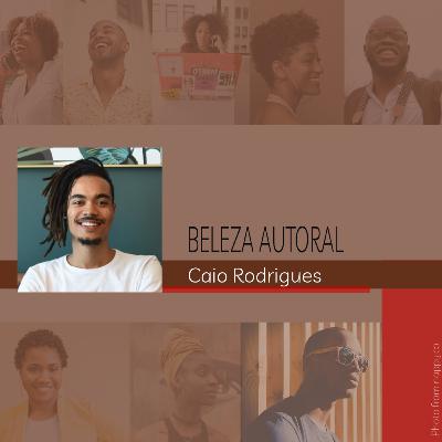 Beleza Autoral #14 - Caio Rodrigues
