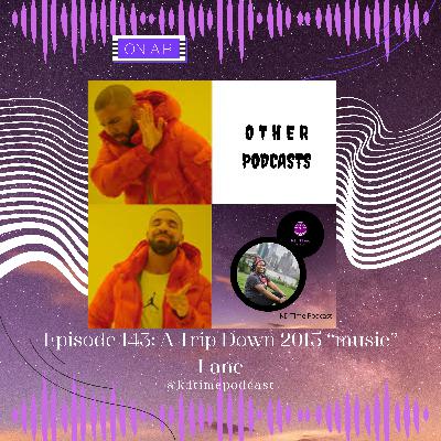 KDTime 143: A Trip Down 2015 "Music" Lane