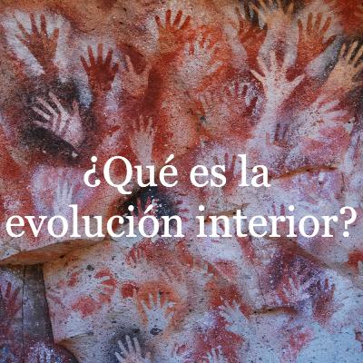 ¿Qué es la evolución interior?