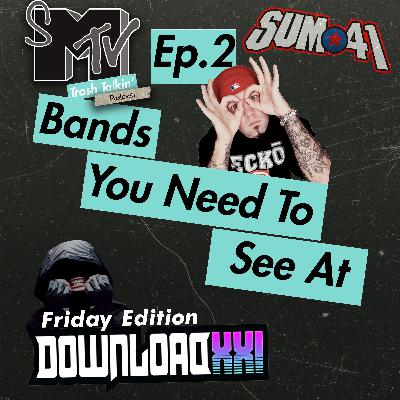 Ep. 2 Bands You Need To See At Download 2024 - Friday Edition