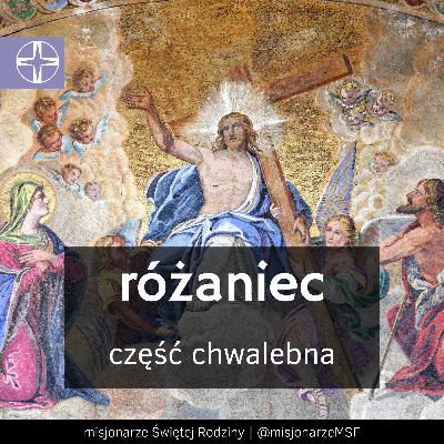 RÓŻANIEC - tajemnice chwalebne - różaniec z MSF