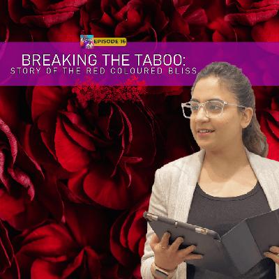 Breaking the Taboo || Samridhi Aneja || The Unsalted Talk w/ Rahul Nayak || Episode 16