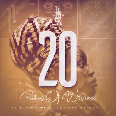 Pains Of Wisdom 20 selected & mixed by Linda Wase Vaal