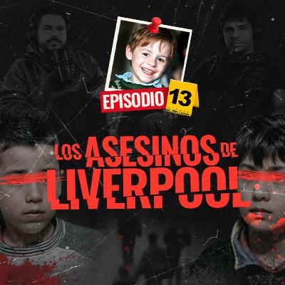 El asesinato de James Bulger - EP #13