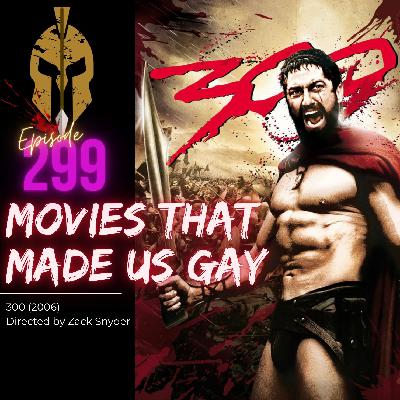 299. 300 directed by Zack Snyder