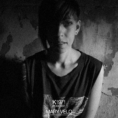 K1971 PODCAST - MARY VELO K1971 PODCAST - MARY VELO