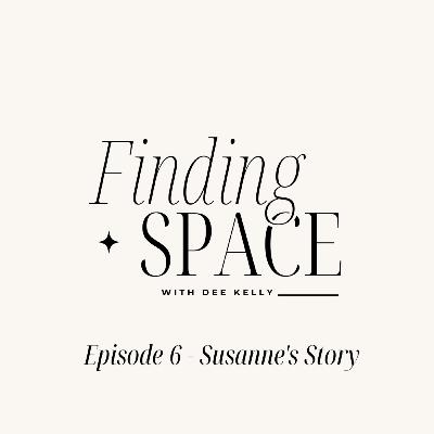 Episode 6 - Susanne's Story