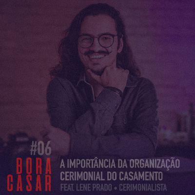 #BORACASAR 06 | A importância da Organização Cerimonial | Fabio Bueno