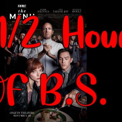 A 1/2 Hour of B.S. Nov. '22