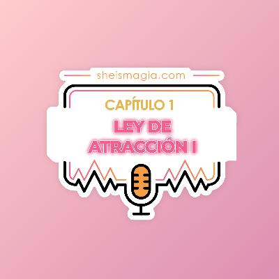 Cap. 1 | Ley de Atracción I