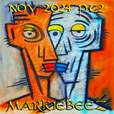 Episode 156: MARKIEBEEZ NOV 2024 PT2 Episode 156: MARKIEBEEZ NOV 2024 PT2