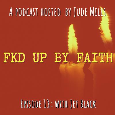 Episode 13 - With Jet Black