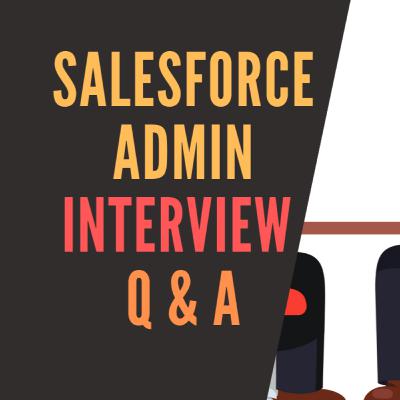 Salesforce Admin Interview Episode #10 Salesforce Admin Interview Episode #10