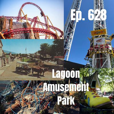 Ep. 628 - Lagoon Amusement Park Ep. 628 - Lagoon Amusement Park