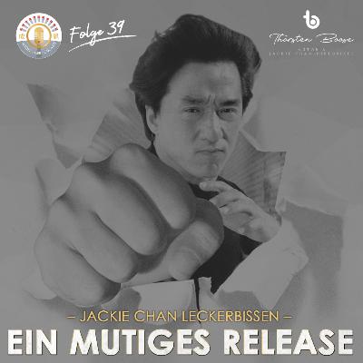 #39: Jackie Chan Leckerbissen: Ein mutiges Release #39: Jackie Chan Leckerbissen: Ein mutiges Release