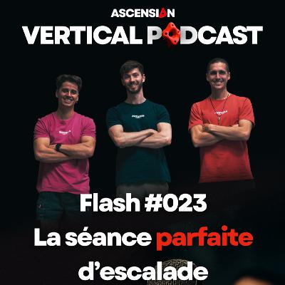 La séance parfaite d’escalade Podcast Flash #023