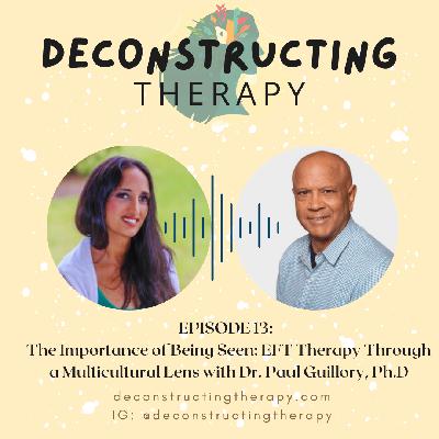 EP. 13: The Importance of Being Seen: EFT Therapy Through a Multicultural Lens with Dr. Paul Guillory, Ph.D EP. 13: The Importance of Being Seen: EFT Therapy Through a Multicultural Lens with Dr. Paul Guillory, Ph.D