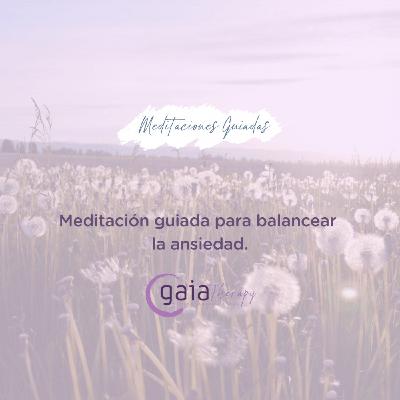 Meditación guiada para balancear la ansiedad. Por Carolina Cancino. Meditación guiada para balancear la ansiedad. Por Carolina Cancino.