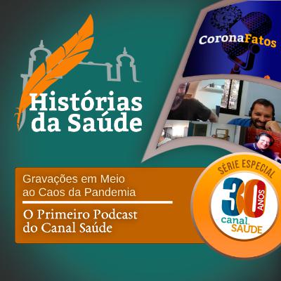 Gravações em Meio ao Caos da Pandemia - O primeiro podcast do Canal Saúde.