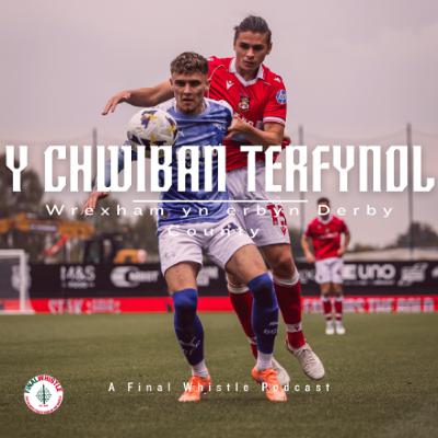 Y CHWIBAN TERFYNOL | Wrecsam yn ernyn Derby