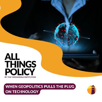 When Geopolitics Pulls the Plug on Technology