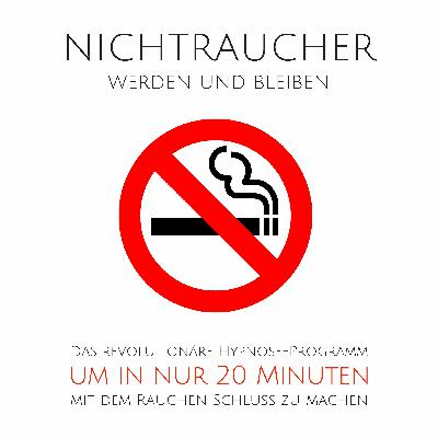 Nichtraucher werden und bleiben: Das revolutionäre Hypnose-Programm Nichtraucher werden und bleiben: Das revolutionäre Hypnose-Programm