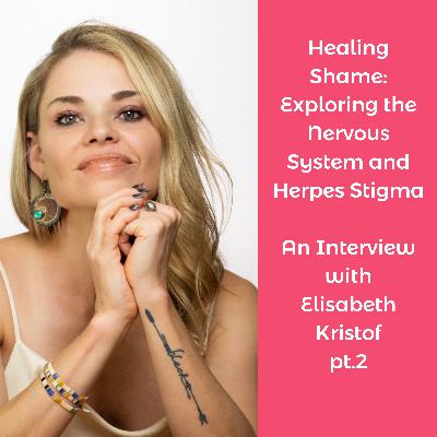 Healing Shame: Exploring the Nervous System and Herpes Stigma Healing Shame: Exploring the Nervous System and Herpes Stigma