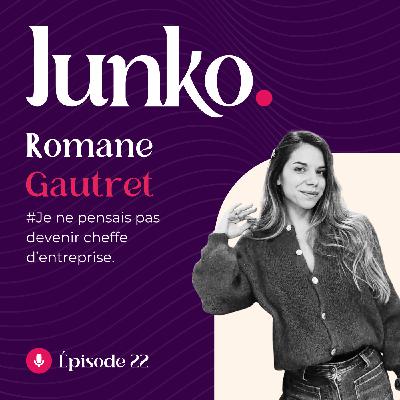 #22 [ITW] - Romane Gautret : "Je ne pensais pas devenir cheffe d'entreprise"