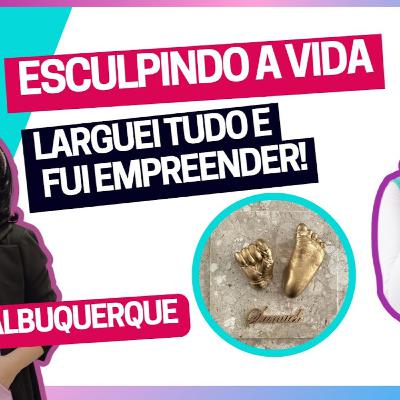 ESCULPINDO A VIDA | LARGUEI TUDO E FUI EMPREENDER!
